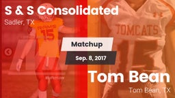 Matchup: S & S Consolidated vs. Tom Bean  2017