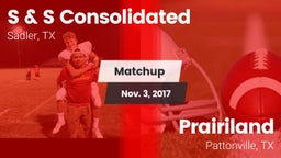 Matchup: S & S Consolidated vs. Prairiland  2017