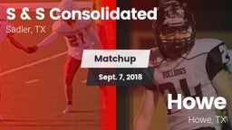 Matchup: S & S Consolidated vs. Howe  2018