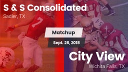Matchup: S & S Consolidated vs. City View  2018