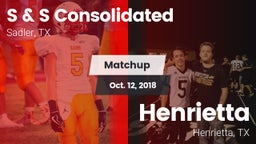 Matchup: S & S Consolidated vs. Henrietta  2018