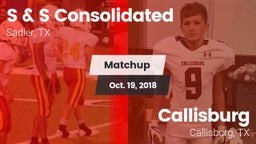 Matchup: S & S Consolidated vs. Callisburg  2018