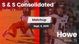 Matchup: S & S Consolidated vs. Howe  2019