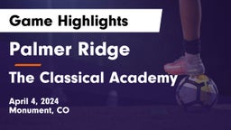 Palmer Ridge  vs The Classical Academy  Game Highlights - April 4, 2024
