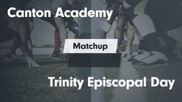 Matchup: Canton Academy vs. Trinity Episcopal Day  2016