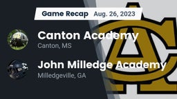 Recap: Canton Academy  vs. John Milledge Academy  2023