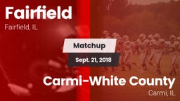 Matchup: Fairfield vs. Carmi-White County  2018