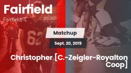 Matchup: Fairfield vs. Christopher [C.-Zeigler-Royalton Coop] 2019