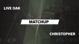 Matchup: Live Oak vs. Christopher  2016