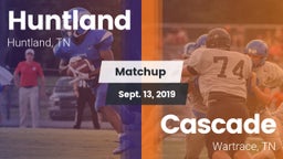Matchup: Huntland vs. Cascade  2019