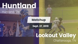 Matchup: Huntland vs. Lookout Valley  2019