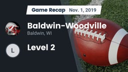 Recap: Baldwin-Woodville  vs. Level 2 2019