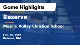 Reserve  vs Mesilla Valley Christian School Game Highlights - Feb. 20, 2023