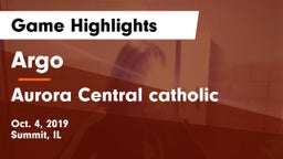 Argo  vs Aurora Central catholic Game Highlights - Oct. 4, 2019