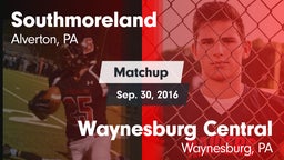 Matchup: Southmoreland vs. Waynesburg Central  2016