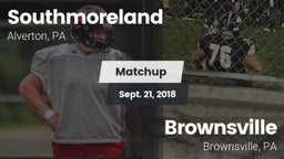 Matchup: Southmoreland vs. Brownsville  2018