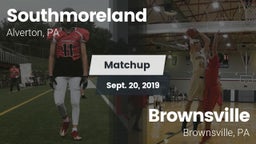 Matchup: Southmoreland vs. Brownsville  2019
