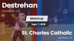 Matchup: Destrehan vs. St. Charles Catholic  2018