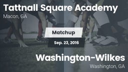 Matchup: Tattnall Square Acad vs. Washington-Wilkes  2016