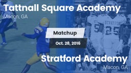 Matchup: Tattnall Square Acad vs. Stratford Academy  2016