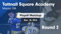 Matchup: Tattnall Square Acad vs. Round 2 2016