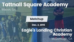 Matchup: Tattnall Square Acad vs. Eagle's Landing Christian Academy  2016
