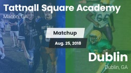 Matchup: Tattnall Square Acad vs. Dublin  2018