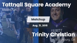 Matchup: Tattnall Square Acad vs. Trinity Christian  2018