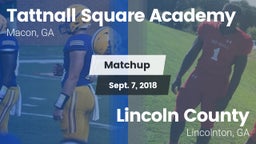 Matchup: Tattnall Square Acad vs. Lincoln County  2018