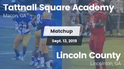 Matchup: Tattnall Square Acad vs. Lincoln County  2019