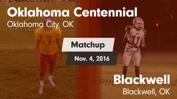 Matchup: Oklahoma Centennial vs. Blackwell  2016