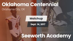 Matchup: Oklahoma Centennial vs. Seeworth Academy 2017