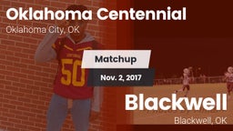 Matchup: Oklahoma Centennial vs. Blackwell  2017