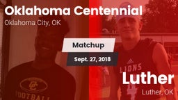 Matchup: Oklahoma Centennial vs. Luther  2018