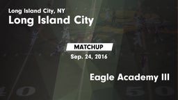 Matchup: Long Island City vs. Eagle Academy III 2016