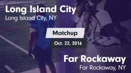 Matchup: Long Island City vs. Far Rockaway  2016