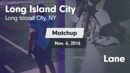 Matchup: Long Island City vs. Lane 2016