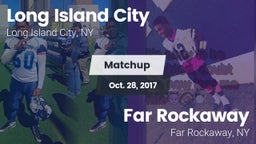 Matchup: Long Island City vs. Far Rockaway  2017