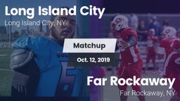 Matchup: Long Island City vs. Far Rockaway  2019