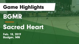 BGMR vs Sacred Heart  Game Highlights - Feb. 18, 2019