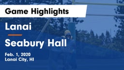 Lanai  vs Seabury Hall  Game Highlights - Feb. 1, 2020