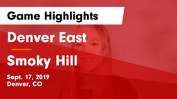 Denver East  vs Smoky Hill  Game Highlights - Sept. 17, 2019