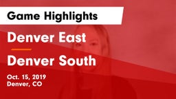 Denver East  vs Denver South  Game Highlights - Oct. 15, 2019