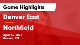 Denver East  vs Northfield  Game Highlights - April 16, 2021
