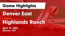 Denver East  vs Highlands Ranch  Game Highlights - April 15, 2023