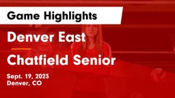 Denver East  vs Chatfield Senior  Game Highlights - Sept. 19, 2023