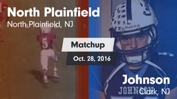 Matchup: North Plainfield vs. Johnson  2016