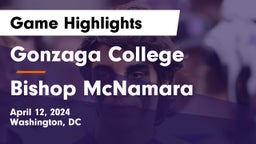 Gonzaga College  vs Bishop McNamara  Game Highlights - April 12, 2024