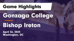 Gonzaga College  vs Bishop Ireton  Game Highlights - April 26, 2024