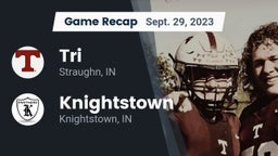 Recap: Tri  vs. Knightstown  2023